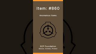 SCP Foundation | Anomalous Items | 860