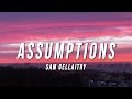 Sam gellaitry  assumptions lyrics