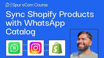 Sync Your Shopify Products with WhatsApp Catalog [Spur eCom Course]