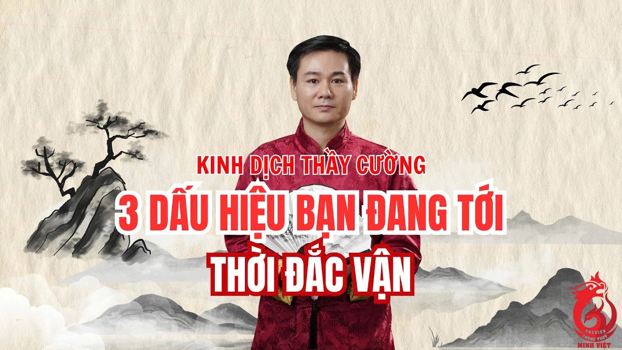 3 Dấu Hiệu Bạn Đang Tới Thời Đắc Vận | Kinh Dịch Cổ Học