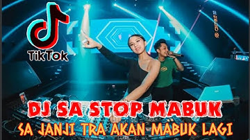 DJ SA TRA AKAN MABOK LAGI (SA JANJI TRA AKAN MABUK LAGI) REMIX FULL BASS TERBARU 2021