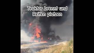 Traktor brennt und die Reifen platzen 🔥🚒 #Feuerwehr #Unfall