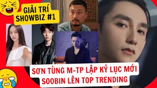 Giải trí Showbiz: Sơn Tùng M-TP thiết lập kỷ lục âm nhạc mới, Soobin leo top trending