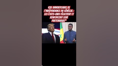65e Anniversaire de l’Indépendance du Sénégal : Les États-Unis Félicitent et Renforcent leur Parten