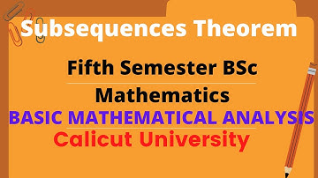 Subsequences Theorem|Important Problems|Fifth Semester Mathematics