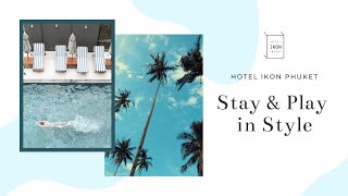 Stay & Play in Style at Hotel IKON Phuket