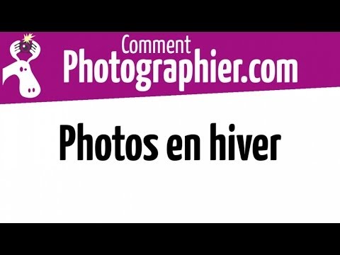 Vidéo: Comment Photographier En Hiver