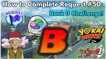 Yo-kai Watch 1 Request 50: Rank B Challenge!