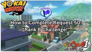Yo-kai Watch 1 Request 50: Rank B Challenge!