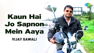 Kaun Hai Jo Sapnon Mein Aaya  Vijay Gawali  Hindi Cover   Saregama Open Stage