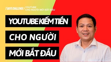 Buổi 2  Kiếm tiền bằng youtube marketing cho người mới bắt đầu