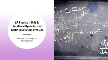 AP Physics 1, Unit 5: Rotational Dynamics and Static Equilibrium Problem