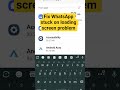Fix WhatsApp stuck on loading screen problem 2026 | WhatsApploading issues #whatsapp #tutorial #tech