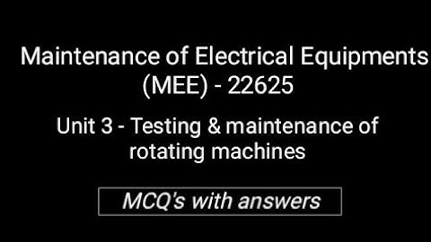 || Maintenance of Electrical Equipments || Unit 3 - Testing & maintenance of rotating machines ||