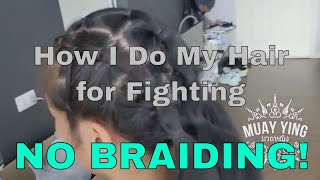 How I Do My Hair for My Fights | NO BRAIDING REQUIRED!