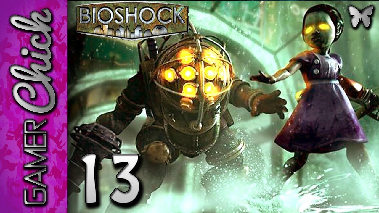 BioShock - Gameplay/Walkthrough - [Part 13] - (XboxOne) w/ GamerChick ...
