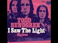 Todd Rundgren ~ I Saw The Light