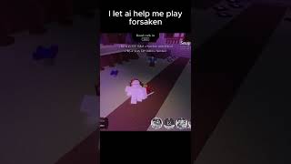 I let ai teach me play forsaken #forsaken #shorts #roblox #memes