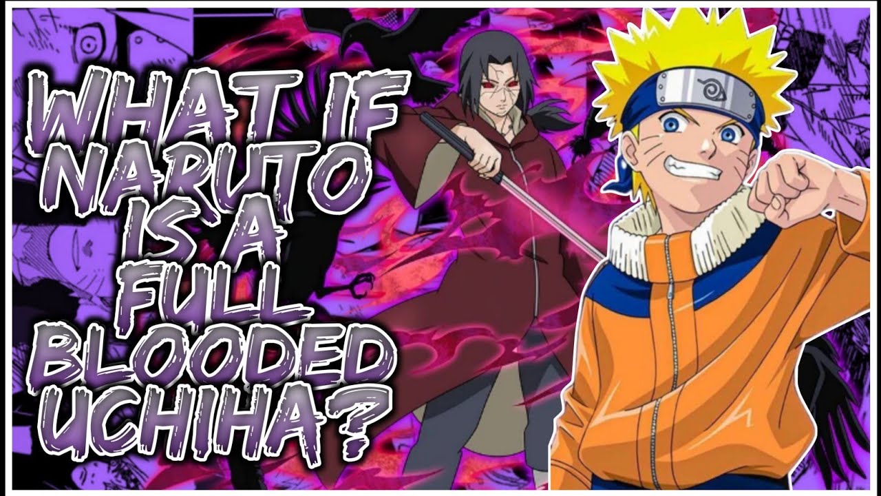 What If Naruto Is A Full Blooded uchiha? | PART 1