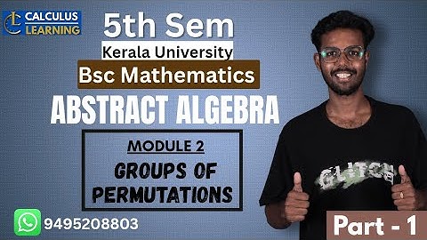 Abstract Algebra Kerala University BSc maths semester 5.Module 2 part 1 Groups of permutations