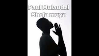 PAUL MULAUDZI SHELA MUYA Mukhethwa