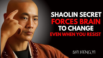 THIS SHAOLIN TRICK REWIRES YOUR BRAIN (EVEN WHEN YOU RESIST CHANGE) | SHEI HENG YI