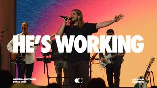 CCV Music - He's Working (Everything For Good) [Live]