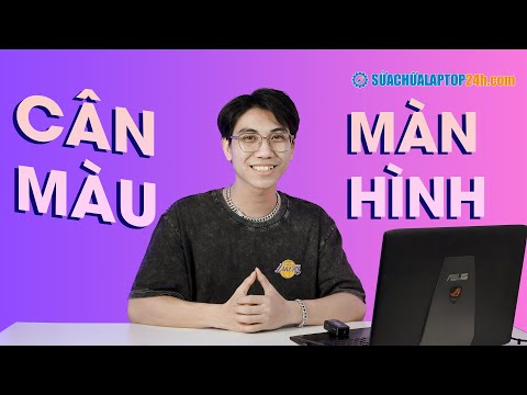 Video Hướng dẫn cách cân màu màn hình laptop tại nhà thành... - youtube