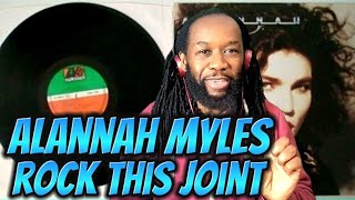 ALANNAH MYLES Rock this joint REACTION- Her boice and the guitarist are monsters! First time hearing