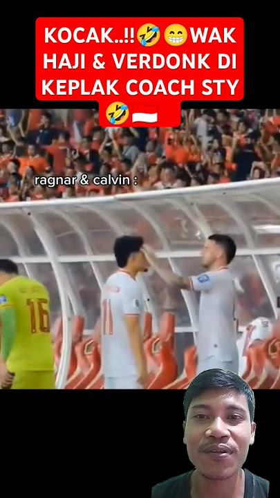 KOCAK 🤣😁 WAK HAJI & VERDONK DI KEPLAK COACH STY 🤣🇮🇩 #timnas #verdonk #ragnaroratmangoen #sty #lucu