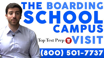 Boarding School Campus Visit - How to Prepare - TopTestPrep.com