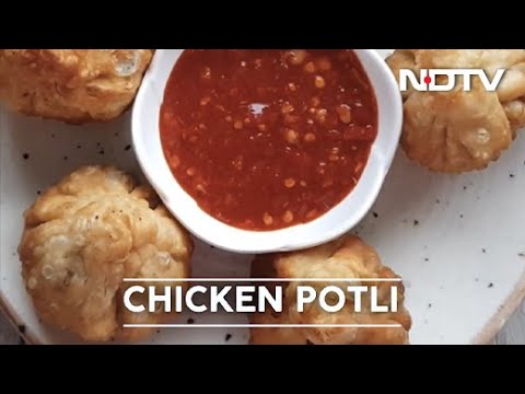 How To Make Chicken Potli | Easy Chicken Potli Recipe Video by NDTV