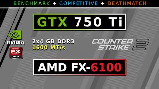 CS2 Benchmark - AMD FX-6100 + GTX 750 Ti + 8 GB RAM - 1280x960 - COMPETITIVE SETTINGS