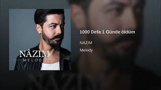 Nâzım - Melody/ 1000 Defa 1 Günde Öldüm