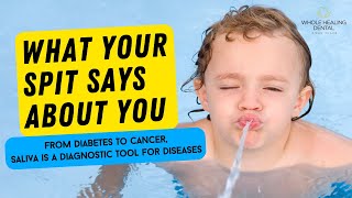 What Your Spit Says About You: Saliva is a diagnostic tool for diseases
