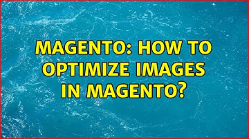 Magento: How to optimize images in Magento? (6 Solutions!!)