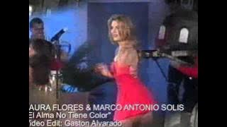 LAURA FLORES & MARCO ANTONIO SOLIS  El Alma No Tiene Color