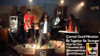 Download Lagu Conrad Good Vibration - Be Together Be Stronger Live @Borneo Beer house MP3