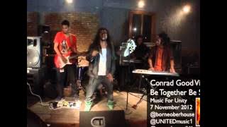 Conrad Good Vibration - Be Together Be Stronger Live @Borneo Beer house
