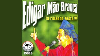 Video thumbnail of "Edigar Mão Branca - Nasci E Vou Morrer Vaqueiro"