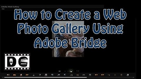 Adobe Bridge: How to Create a Web Photo Gallery with Adobe Bridge.
