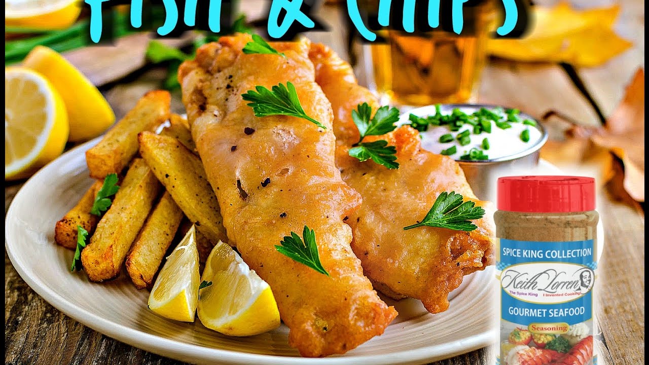 Best Fish & Chips Recipe by Keith Lorren - YouTube