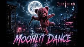 PINKILLER — Moonlit Dance