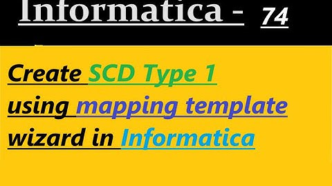 Create SCD Type 1 using mapping template wizard in Informatica