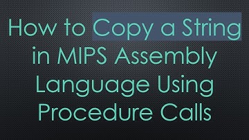 How to Copy a String in MIPS Assembly Language Using Procedure Calls