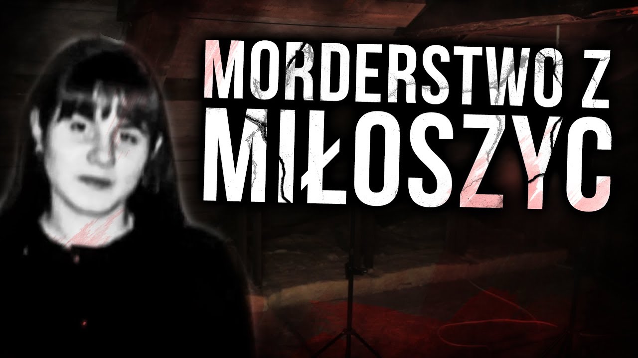 MORDERSTWO Z MIŁOSZYC