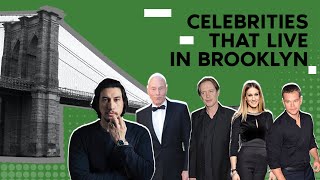 Celebrities That Live in Brooklyn