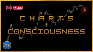 🚨 CHARTS & CONSCIOUSNESS 📍 (LIVE)