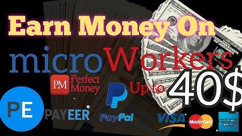 How to earn money online from microworkers up to $40 daily By completing simple tasks !!!