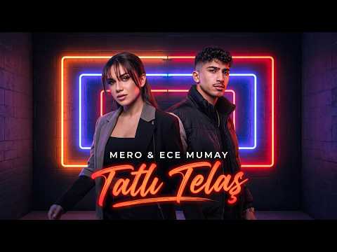 MERO & ECE MUNAY / TATLI TELAŞ 